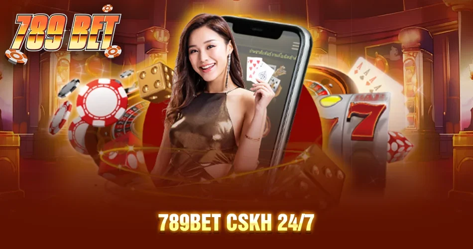 789BET CSKH 24/7